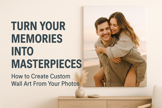 Turn Your Memories Into Masterpieces – How to Create Custom Wall Art From Your Photos