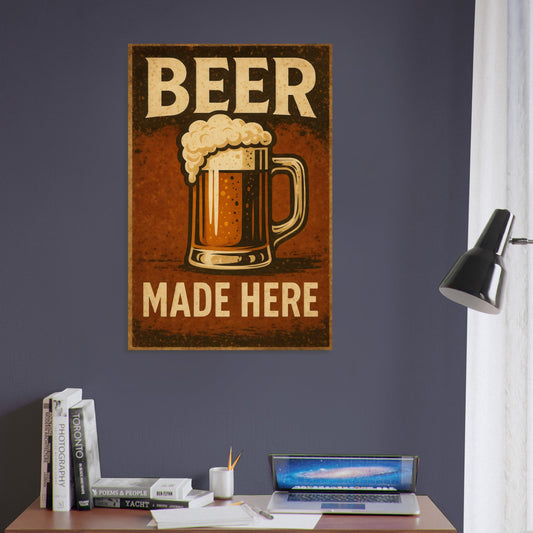 Retro metal poster with bold “Beer Made Here” text and frothy beer mug illustration.