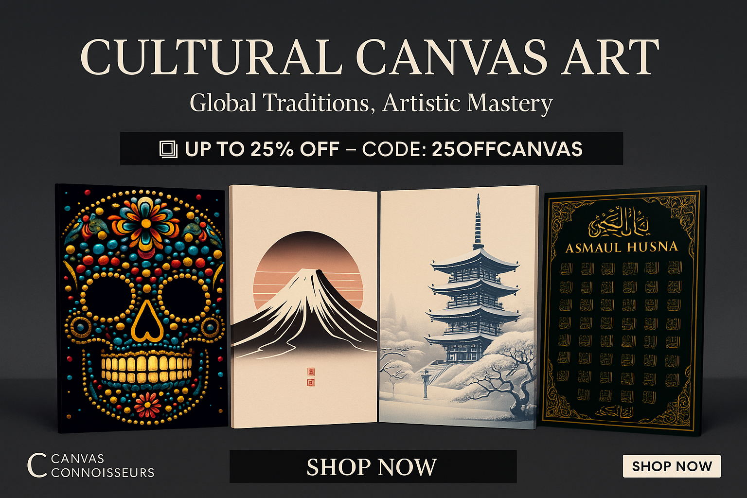 Promotional banner for the Cultural Canvas Collection featuring a vibrant Mexican sugar skull, Mount Fuji minimalist artwork, snowy Japanese pagoda, and two Islamic calligraphy canvases, with centered white text offering 25% off and a shop now button in a black footer bar.