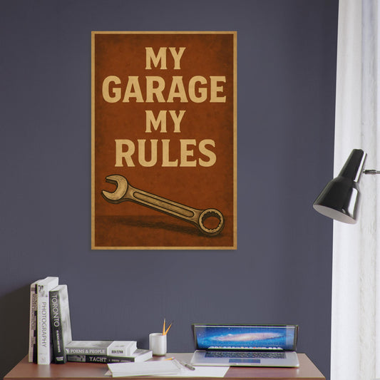 Vintage metal poster with distressed “My Garage, My Rules” text and hand-drawn wrench illustration.