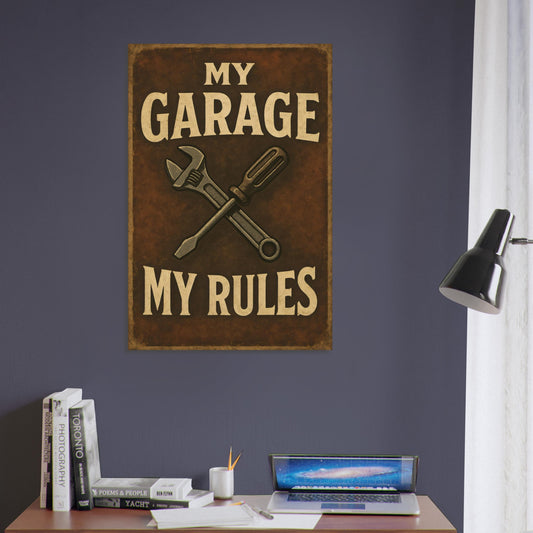 Retro metal poster featuring crossed wrench and screwdriver with bold “My Garage, My Rules” typography.
