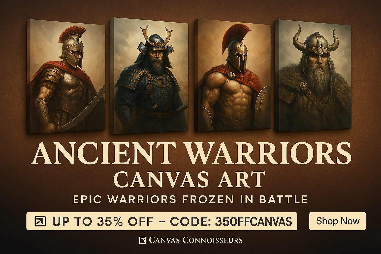 Ancient Warriors canvas art banner featuring realistic Roman, Samurai, Spartan, and Viking portraits in deep brown tones with bold discount promo text and shop button.